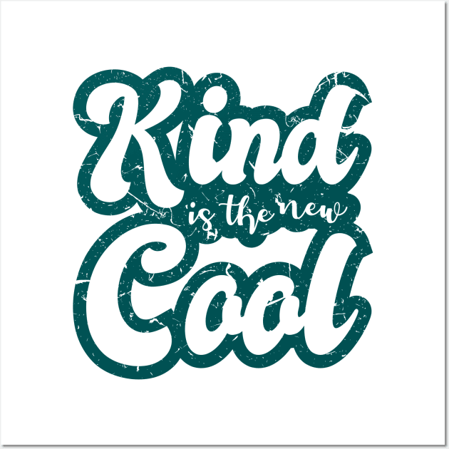 'Kind Is The New Cool' Cool Kindness Anti-Bullying Wall Art by ourwackyhome